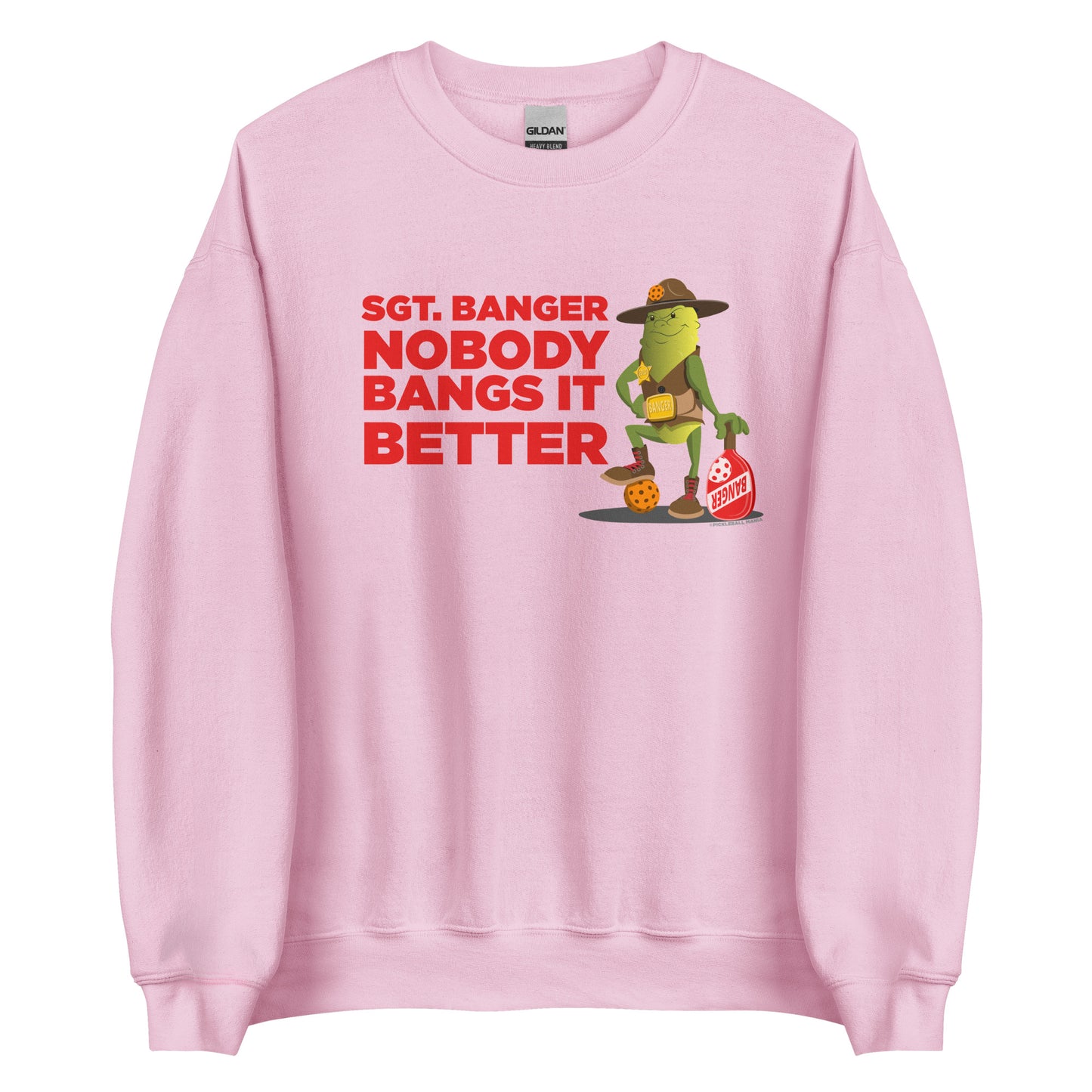 Pickleball Sweatshirt - "Nobody Bangs it Better" - Sgt. Banger - DocDink.com