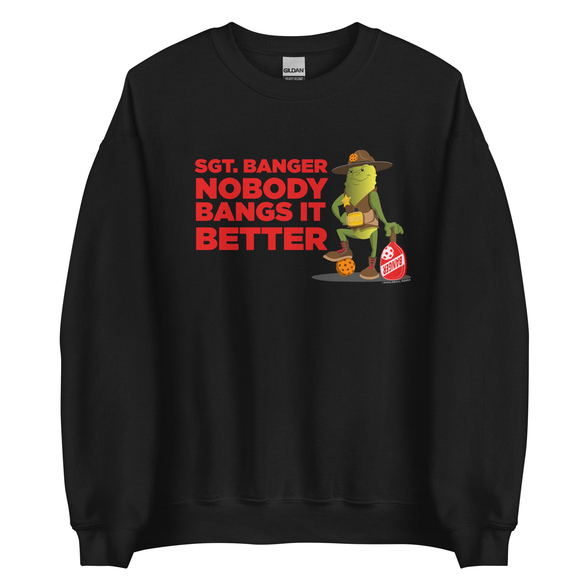 Pickleball Sweatshirt - "Nobody Bangs it Better" - Sgt. Banger - DocDink.com
