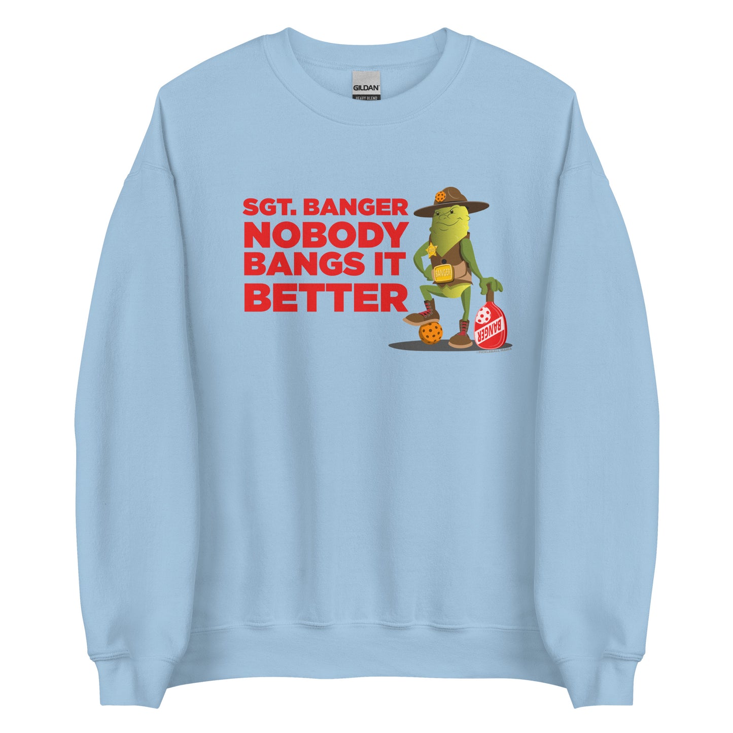 Pickleball Sweatshirt - "Nobody Bangs it Better" - Sgt. Banger - DocDink.com