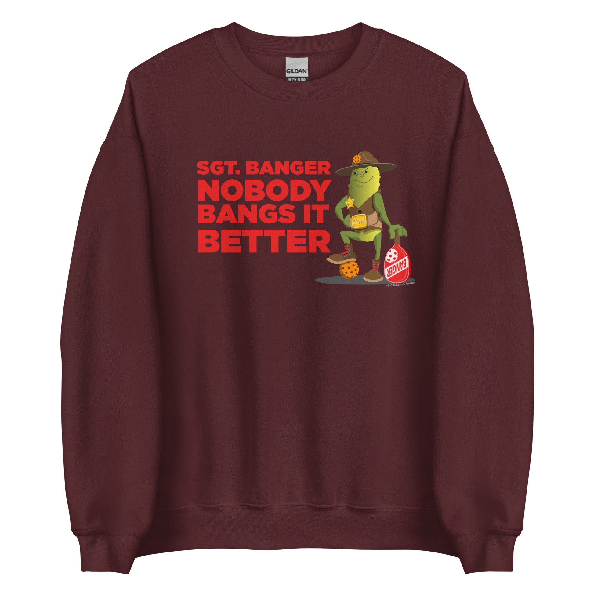 Pickleball Sweatshirt - "Nobody Bangs it Better" - Sgt. Banger - DocDink.com