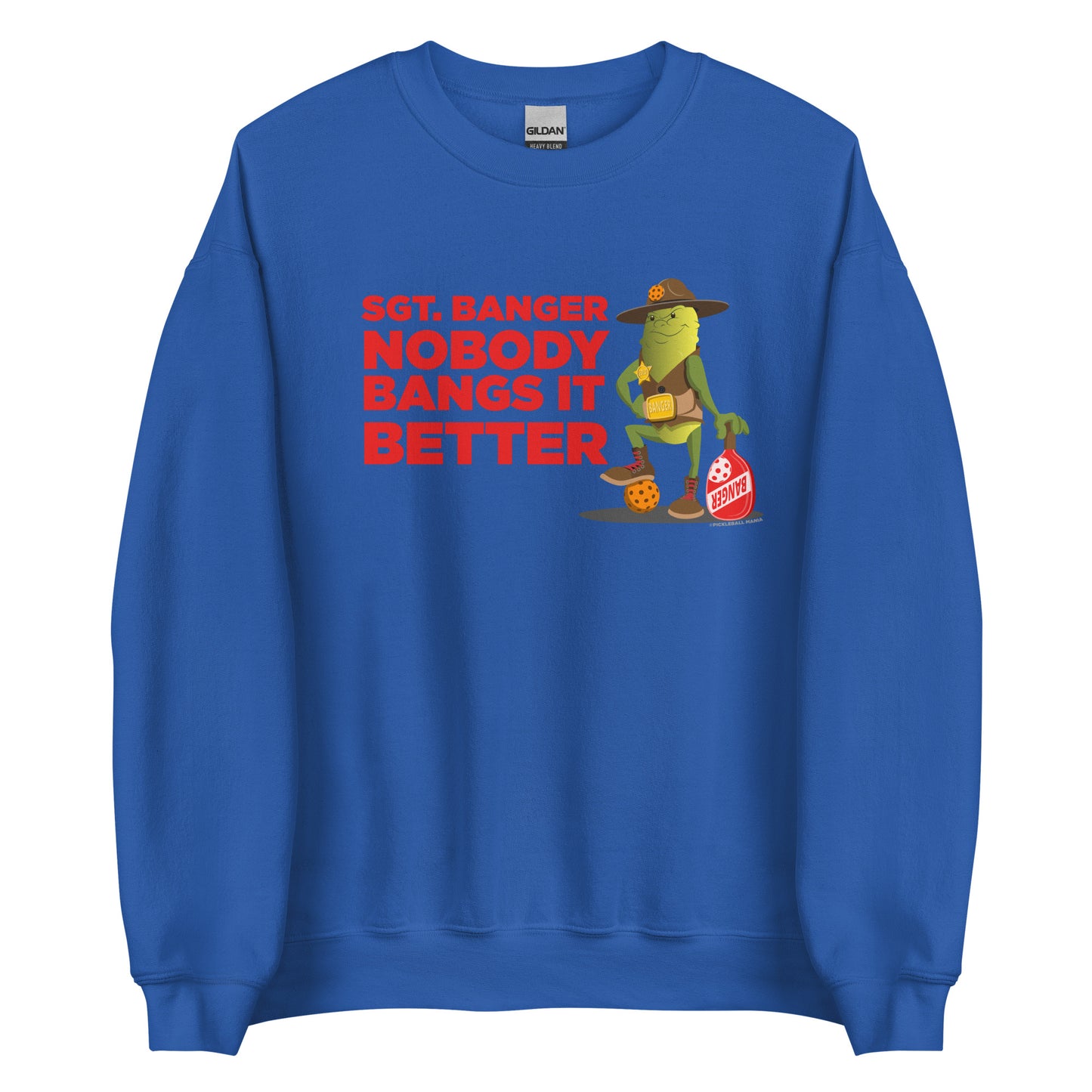 Pickleball Sweatshirt - "Nobody Bangs it Better" - Sgt. Banger - DocDink.com